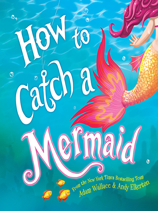 Title details for How to Catch a Mermaid by Andy Elkerton - Available